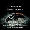 Crime Classics - The Axe and the Droot Family, How They Fared & The Incredible Trial of Laura D Fair Audiobook