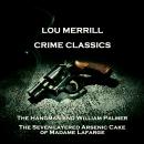 Crime Classics - The Torment of Henrietta Robinson, And Why She Killed & The Bloody, Bloody Banks of Audiobook