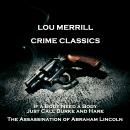 Crime Classics - The Triangle on the Round Table & The Killing Story of William Corder and the Farme Audiobook