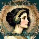 Wonder Of Women - Psychological Supernatural Thrillers Audiobook