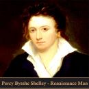 Percy Bysshe Shelley. Renaissance Man Audiobook