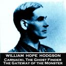 Carnacki, The Ghost Finder - No 1 - The Gateway of the Monster Audiobook