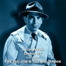 Dragnet - Volume 5 - The Big Job & The Big Badge Audiobook