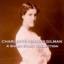 Short Stories of Charlotte Perkins Gilman, Charlotte Perkins Gilman