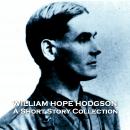Short Stories of William Hope Hodgson, William Hope Hodgson
