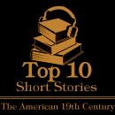 Top Ten - American 19th, Herman Melville, Nathaniel Hawthorne, Willa Cather