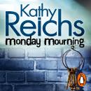 Monday Mourning: (Temperance Brennan 7), Kathy Reichs