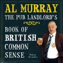 Al Murray: The Pub Landlord's Book of British Common Sense Audiobook