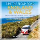 Take the Slow Road: England and Wales 2nd edition: Inspirational Journeys by Camper Van and Motorhome Audiobook