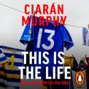 This is the Life: Days and Nights in the GAA Audiobook