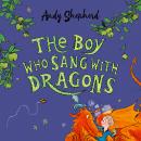 The Boy Who Sang with Dragons (The Boy Who Grew Dragons 5) Audiobook