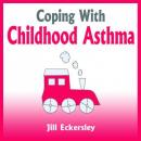 Coping With Childhood Asthma Audiobook