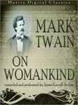 Mark Twain on Womankind, Mark Twain