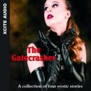 The Gatecrasher - A collection of four erotic stories