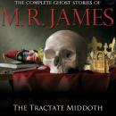 The Tractate Middoth: The Complete Ghost Stories of M R James Audiobook