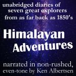 Himalayan Adventures: True stories of exploration from the diaries of some of the greatest explorers of the 19th and 20th centuries