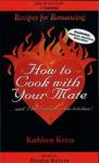 How To Cook With Your Mate… And I Don't Mean In The Kitchen!, Kathleen Kryza