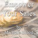 Empower Your Sales: Dynamic Psychological Breakthrough To Accelerate Your Sales Audiobook