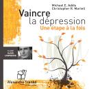 [French] - Vaincre la dépression: Une étape à la fois Audiobook