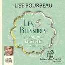 [French] - Les 5 blessures qui empêchent d'être soi-même Audiobook