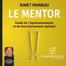 Le Mentor: Guide de l'épanouissement et du fonctionnement optimal Audiobook