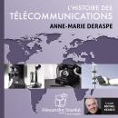 L'histoire des télécommunications: De la terre à la lune Audiobook