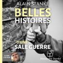 Belles histoires d'une sale guerre: En commémoration du 75e anniversaire de la fin de la Seconde Gue Audiobook