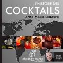 L'histoire des cocktails: L'ingéniosité liquide Audiobook