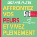 [French] - Affrontez vos peurs et vivez pleinement Audiobook