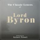 The Letters of Lord Byron performed by ROBERT POWELL in a dramatised setting Audiobook