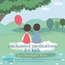 Enchanted Meditations for Kids Audiobook