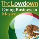 Lowdown: Doing Business in Mexico, Christopher West