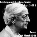 J Krishnamurti Lecture Series Rome 1958 Vol. 3 Audiobook