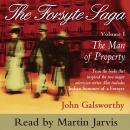 The Forsyte Saga volume 1: The Man of Property Audiobook