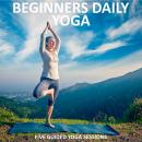 Beginners Daily Yoga Audiobook