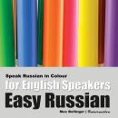 Speak Russian in Colour: Express Emotions; Discuss Weather, Art, Music, Film, Likes And Dislikes (Ea Audiobook