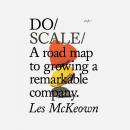 Do Scale: A Road Map to Growing a Remarkable Company Audiobook