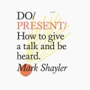 Do Present – How to give a talk and be heard Audiobook