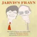 Jarvis' Frayn: One Man's Original View of the World Audiobook
