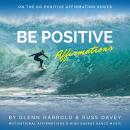 Be Positive Affirmations Audiobook