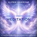 Energy Protection Meditation Audiobook