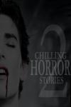 Chilling Horror Stories: Volume 2, Various Authors