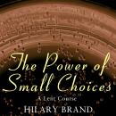The Power of Small Choices: A Lent Course