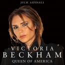 Victoria Beckham: Queen of America Audiobook