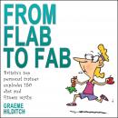 From Flab to Fab: Britain's top personal trainer explodes 150 diet and fitness myths Audiobook