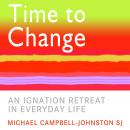 Time to Change: An Ignatian Retreat in Everyday Life