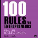 100 Rules for Entrepreneurs: Real-Life Business Lessons Audiobook