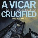 A Vicar, Crucified Audiobook