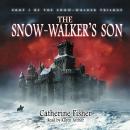 The Snow-Walker's Son - The Snow-Walker Trilogy, Book 1 (Unabridged) Audiobook