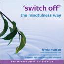Switch off the mindfulness way